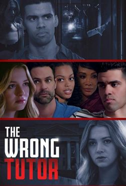 The Wrong Tutor (2019) смотреть онлайн
